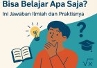 Mengapa Semua Orang Bisa Belajar Apa Saja? Ini Jawaban Ilmiah dan Praktisnya